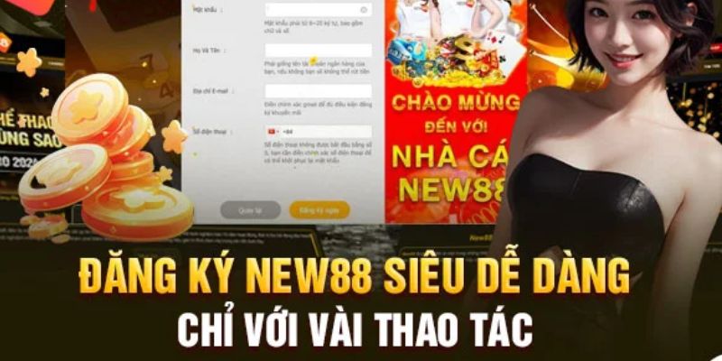 Điều kiện tối thiểu để đăng ký New88